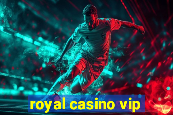 royal casino vip